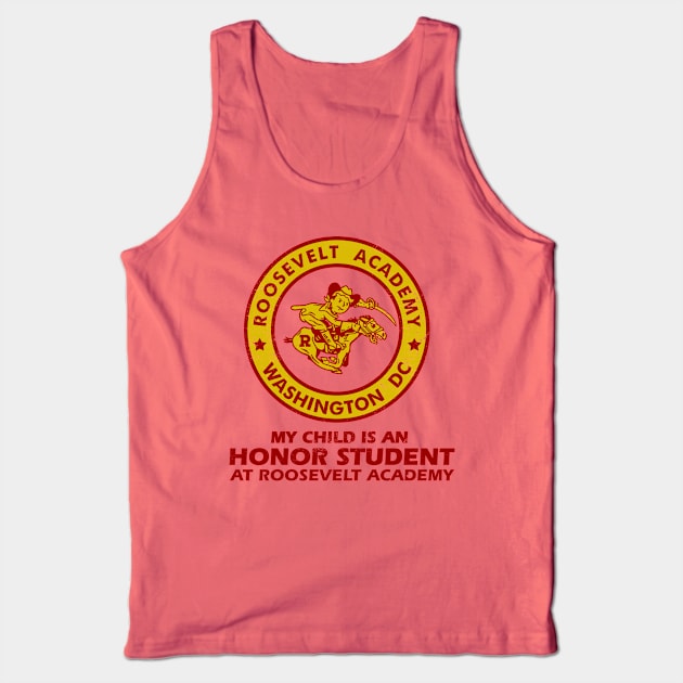 My Child is an Honor Student at Roosevelt Academy Tank Top by StudioPM71